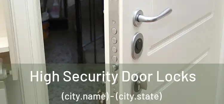 High Security Door Locks (city.name) - (city.state)